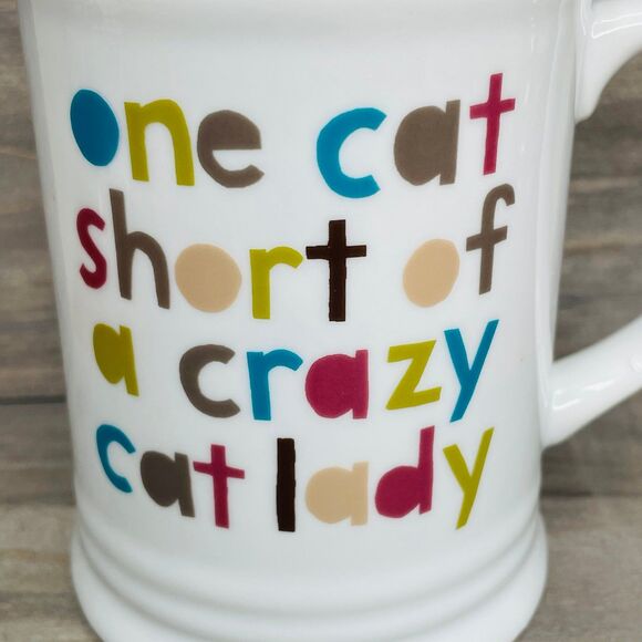 White Ceramic Coffee Tea Mug "One Cat Short of a Crazy Cat Lady" Fringe Studio - Picture 4 of 7